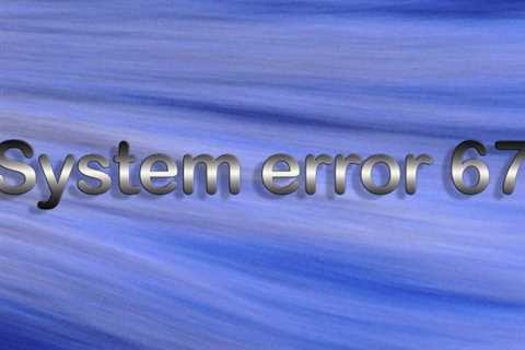 System Error 67 Occurred In Windows 7. Problems?