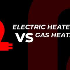 Electric vs Gas Heating which is more cost effective