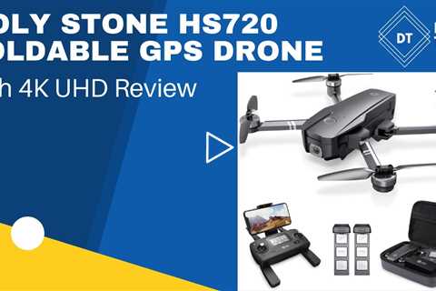 Holy Stone HS720 Foldable GPS Drone with 4K UHD Review