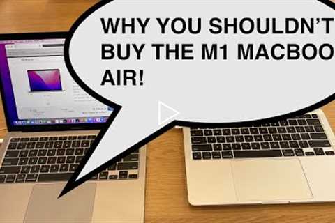 Why You Shouldn't Buy the M1 MacBook Air & Get the Pro Instead