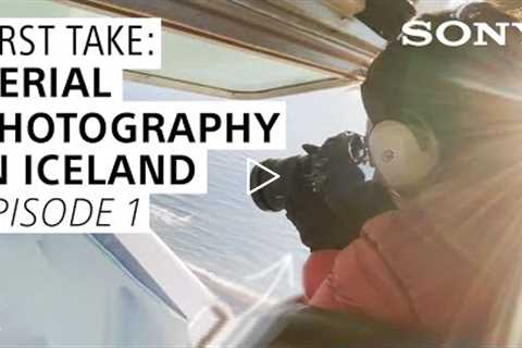Aerial Photography ft. Renee Blount: Chris Burkard's First Take | Sony Alpha Universe