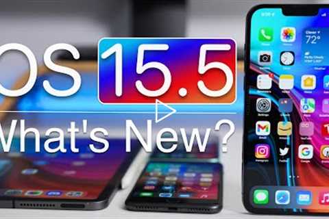 iOS 15.5 is Out! - What's New?