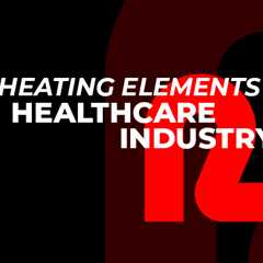 Custom Heating Element Solutions for the Healthcare Industry