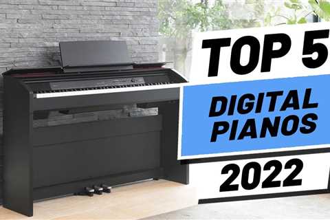 Top 5 BEST Digital Pianos of [2022]