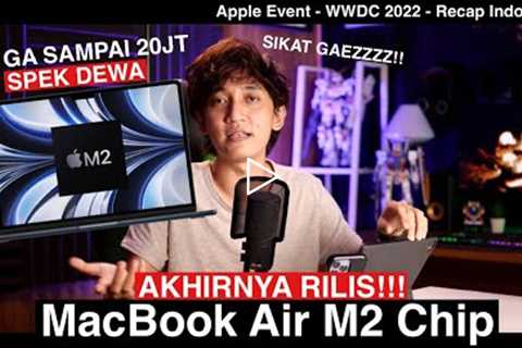 NGERI! Akhirnya MacBook Air M2 DIRILIS!! - Apple Event WWDC 2022 Recap Indonesia