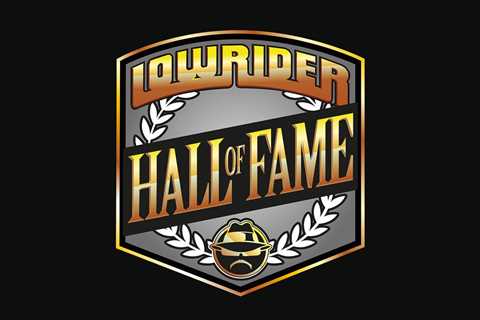 The Lowrider Hall of Fame Returns for 2022