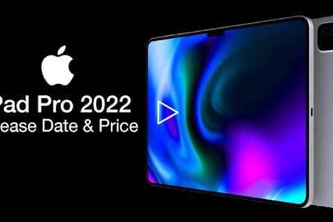 iPad Pro 2022 Release Date and Price – OLED Screen is Coming!