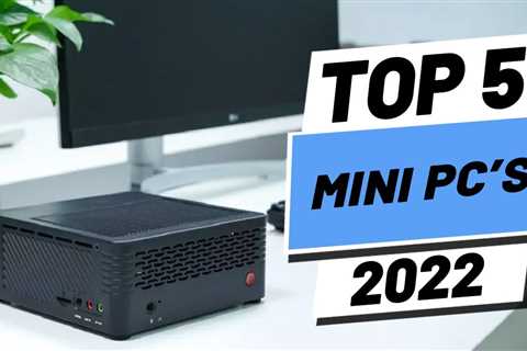 Top 5 BEST Mini PCs of [2022]