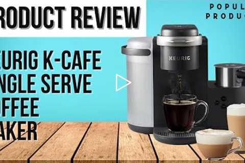 Keurig K-Cafe Single Serve Coffee Maker Review
