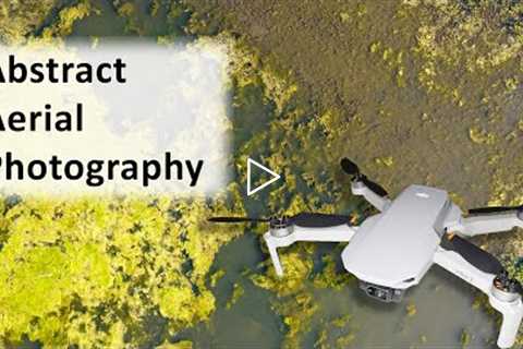Abstract Aerial Photography - Tutorial