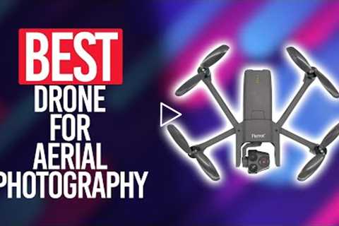 Best Drone For Aerial Photography in 2022 [TOP 5 Picks For Any Budget]