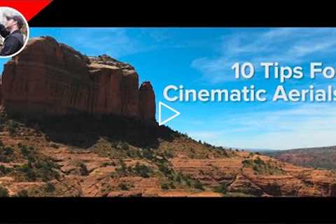 10 Tips for Cinematic Aerial Footage
