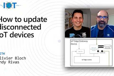 IoT Show: How to Update Disconnected IoT Devices