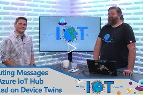 Routing Messages in Azure IoT Hub based on Device Twin