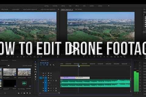 How to Edit Drone Footage | A Beginner's Guide | The Basics