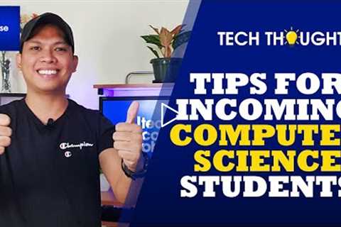Tips for Incoming Computer Science Students | Tech Thought