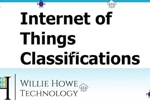 How we classify IoT devices - Internet of Things