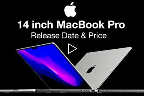 14 inch MacBook Pro Release Date and Price – MacBook Pro M2 Max coming in 2022?