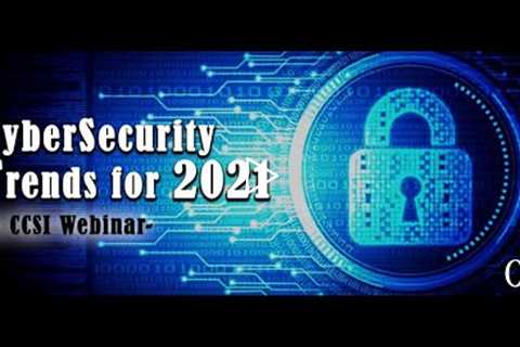 Cybersecurity Trends for 2021
