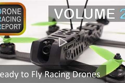 All About Ready-To-Fly (RTF) Racing Drones | Drone Racing Report | Vol 2