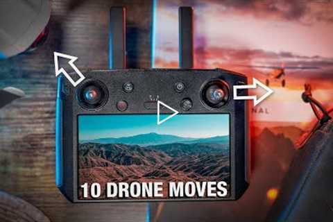 10 DRONE Moves I Capture With Every Flight