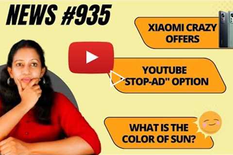 Xiaomi Crazy Offers #bigbilliondays2022, YouTube STOP-AD Option, Samsung Galaxy S series #935