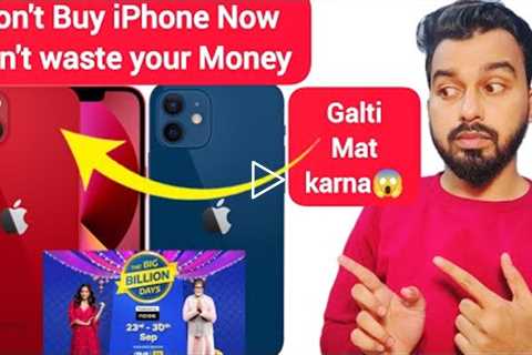 Don't Buy iPhone 13 Now | Don't Waste Your Money | Flipkart Big Billion Day Sale 2022 | Amazon Sale