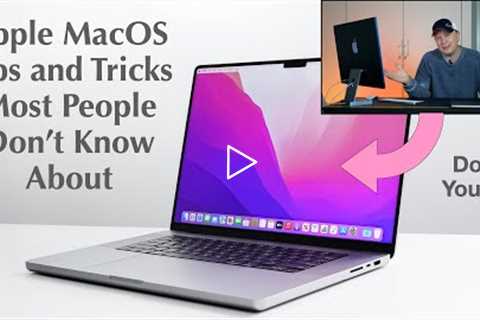 Apple macOS Tips and Tricks Most People Don’t Know