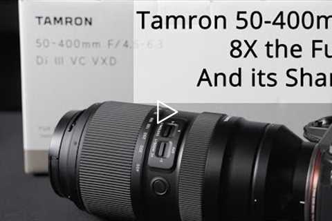 Tamron 50-400mm Review: 8X the Fun and Sharp!