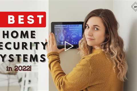 5 Best Security System For Home 2022 - Best Security Camera Systems For Home 2022