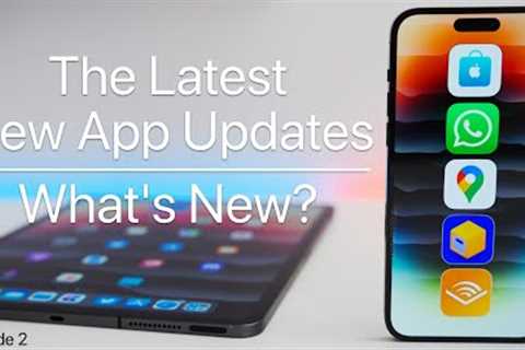 New iOS, iPad, and Mac App Updates - What''''s New?
