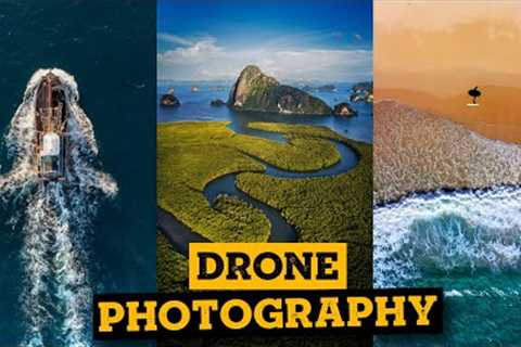 AMAZING DRONE PHOTOGRAPHY  | 7 tips to get awesome photos every time!
