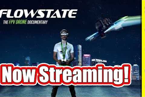 Stream Flowstate: the FPV Drone Documentary now!