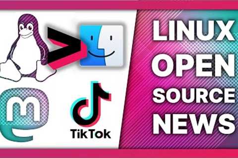 Linux passes MacOS, Mastodon says no to $$ & TikTok privacy problems: Linux & Open Source..