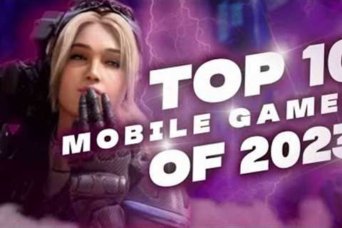 Top 10 Mobile Games of 2023! NEW GAMES REVEALED. Android and iOS!