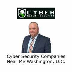 Cyber Security Companies Near Me Washington, D.C.