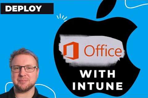Deploy Office for MacOS with Microsoft Intune