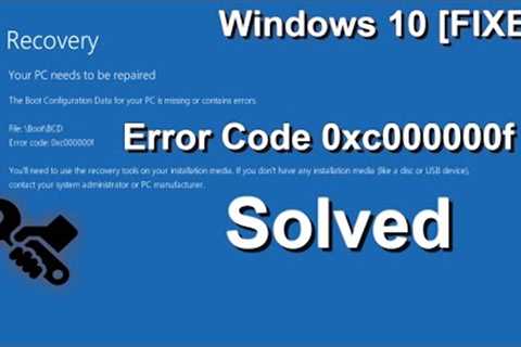 Windows 10 [FIXED] Error Code 0xc000000f (Easy FIX)