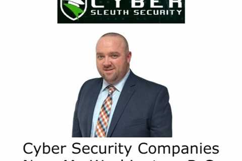 Cyber Security Companies Near Me Washington, D.C.