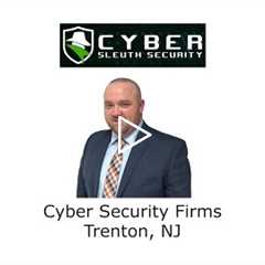Cyber Security Firms Trenton, NJ - Cyber Sleuth Security