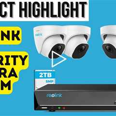 REOLINK 4K Security Camera System Product Highlight