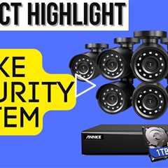 ANNKE Security System Product Highlight