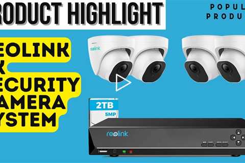 REOLINK 4K Security Camera System Product Highlight