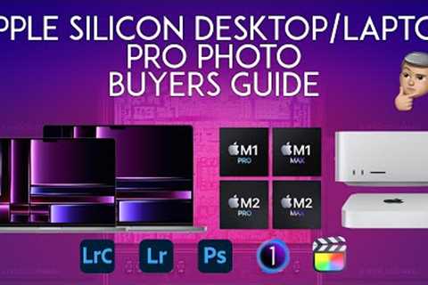 Pro Photo Buyers Guide to Apple Silicon, which one to get M2 PRO, M2 MAX, M1 PRO, M1 MAX, M1 ULTRA?