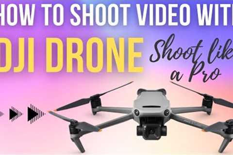 How to shoot video with DJI drone  | Videos with DJI Drones