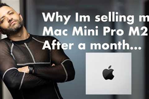 Why Im Selling My Mac Mini Pro M2 After a month