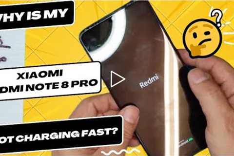 Why is my Xiaomi Redmi Note 8 Pro not charging fast - Xiaomi charging port replacement