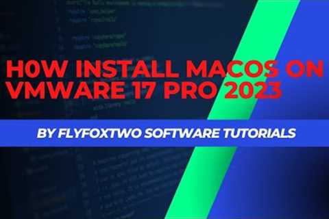 How to Install Apple macOS on VMware Workstation 17 Pro 2023
