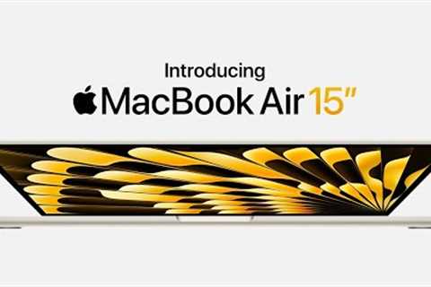 Introducing MacBook Air 15” | Apple