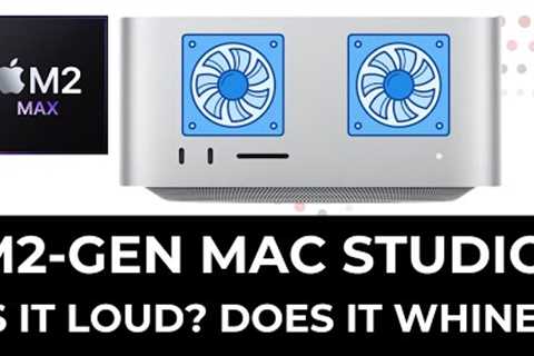 M2 Max Mac Studio: Loud Fan Noise and Coil Whine like M1?